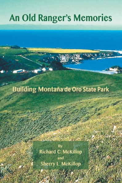 An Old Ranger's Memories: Building Montaña de Oro State Park