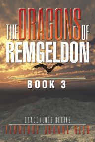 Title: The Dragons of Remgeldon: Book 3, Author: Florence Joanne Reid