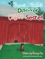 Title: Bonnie and Connie Discover Callie'S Secret, Author: Bonnye Cox