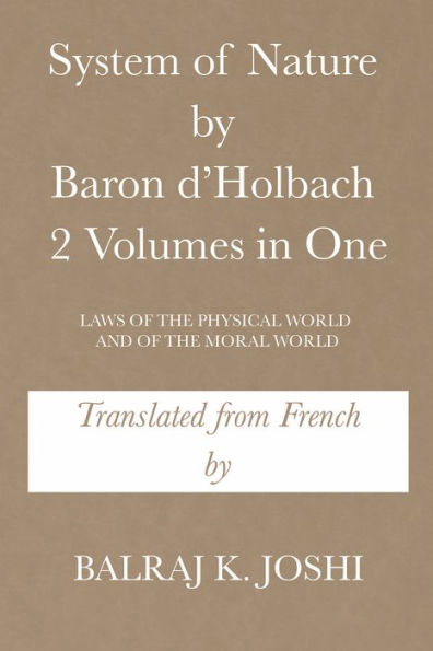 System of Nature by Baron D'Holbach 2 Volumes in One: Laws of the Physical World and of the Moral World