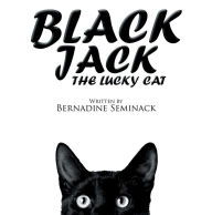 Title: BLACK JACK THE LUCKY CAT, Author: Bernadine Seminack