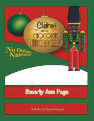 Title: Clare and the Chocolate Nutcracker, Author: Beverly Ann Page