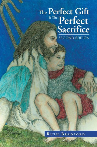 The Perfect Gift & the Perfect Sacrifice: Second Edition