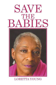 Title: Save the Babies, Author: Loretta Young