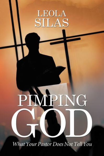 Pimping God: What Your Pastor Does Not Tell You