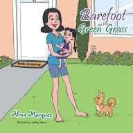 Title: Barefoot on the Green Grass, Author: Alma Marquez