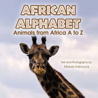 Title: African Alphabet: Animals from Africa a to Z, Author: Marva Hancock