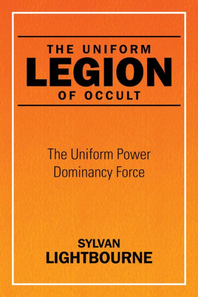 The Uniform Legion of Occult: The Uniform Power Dominancy Force