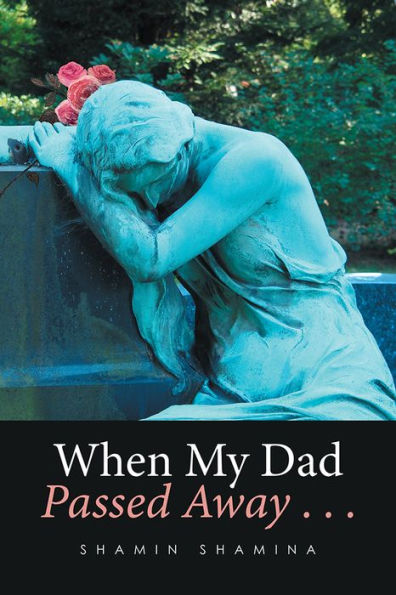 When My Dad Passed Away . . .