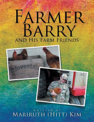Title: Farmer Barry and His Farm Friends, Author: Mariruth (Hitt) Kim
