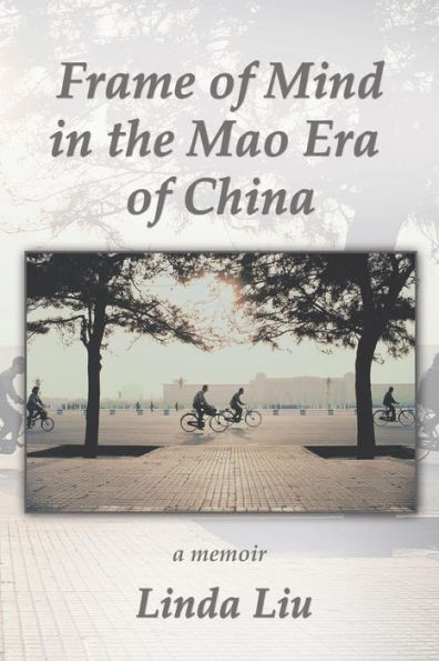 Frame of Mind the Mao Era China - A Memoir