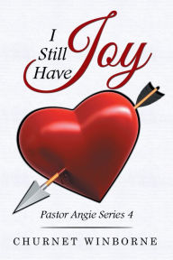 Title: I Still Have Joy: Pastor Angie Series 4, Author: Churnet Winborne