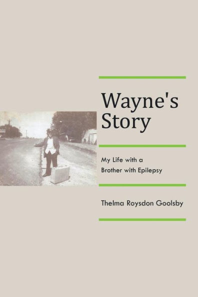 Wayne's Story: My Life with a Brother Epilepsy