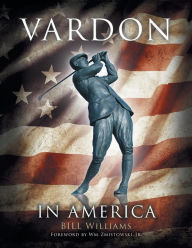 Title: Vardon in America, Author: Bill Williams Dr