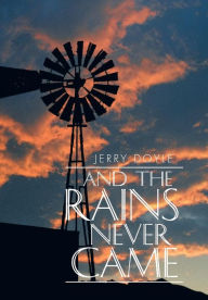 Title: And the Rains Never Came, Author: Jerry Doyle