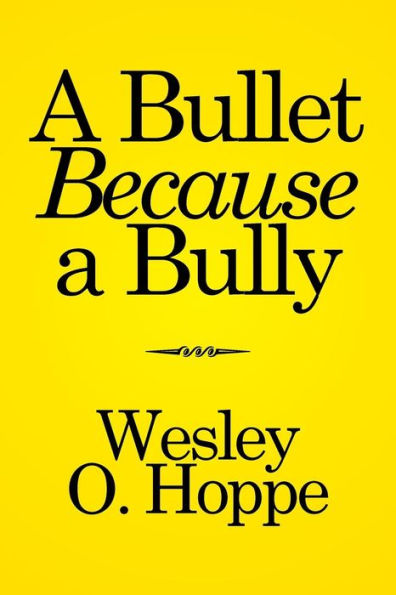 a Bullet Because Bully