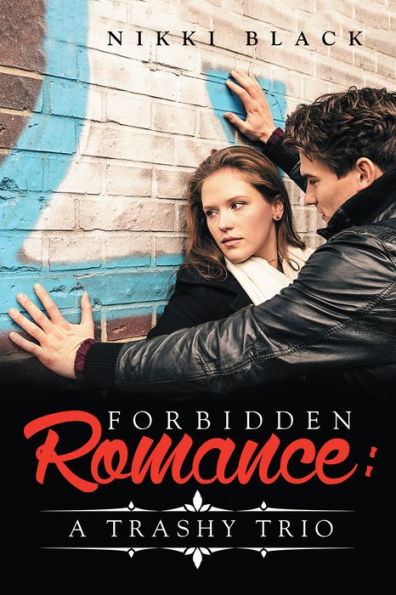 Forbidden Romance:: A Trashy Trio