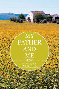 Title: My Father and Me, Author: Katia Florencio Parker