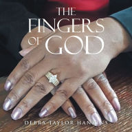 Title: The Fingers of God: My Words of Inspiration, Author: Debra Taylor Hankins