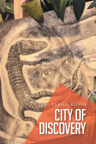 Title: City of Discovery, Author: Dennis Kilper