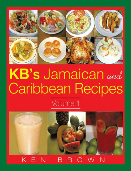 KB's Jamaican and Caribbean Recipes Vol 1