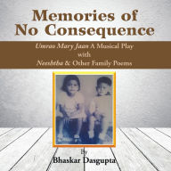 Title: Memories of No Consequence, Author: Bhaskar Dasgupta