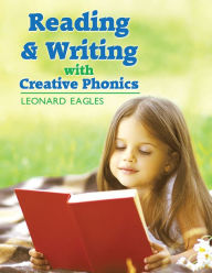 Title: Reading & Writing with Creative Phonics, Author: Leonard Eagles