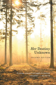 Title: Her Destiny Unknown: Second Edition, Author: Thembi J Bereta