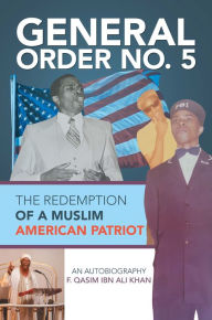 Title: General Order No. 5: The Redemption of a Muslim American Patriot, Author: Tammy Curtis PhD Rt (R)(CT)(Ches)