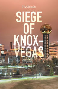 Title: Siege of Knox-Vegas, Author: The Bruahs