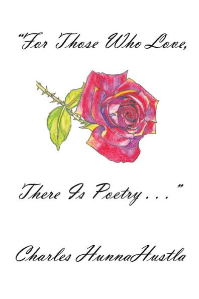 "For Those Who Love, There Is Poetry . ."