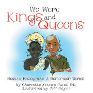 Title: We Were Kings and Queens, Author: Charvette Jones