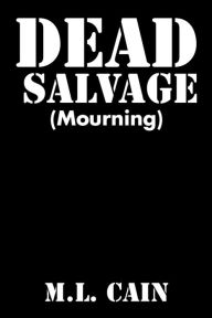 Title: Dead Salvage: Mourning, Author: M. L. Cain