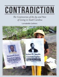 Title: Contradiction: The Controversies of the Joy and Pain of Living in South Carolina, Author: Lornabelle Gethers