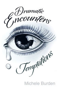 Title: Dramatic Encounters: Temptations, Author: Michele Burden