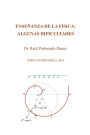 Enseñanza de la física: algunas dificultades: UPRM, Puerto Rico, 2016