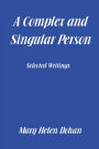 A Complex and Singular Person: Selected Writings