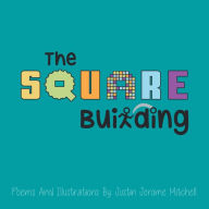 Title: The Square Building, Author: Justin Jerome Mitchell