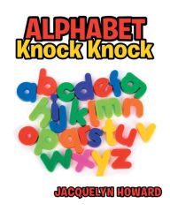 Title: Alphabet Knock Knock, Author: Jacquelyn Howard