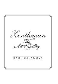Title: Zentleman: The Art of Dating, Author: Raul Casanova