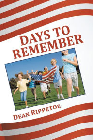 Title: Days to Remember, Author: Dean Rippetoe