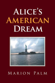Title: Alice'S American Dream, Author: Marion Palm