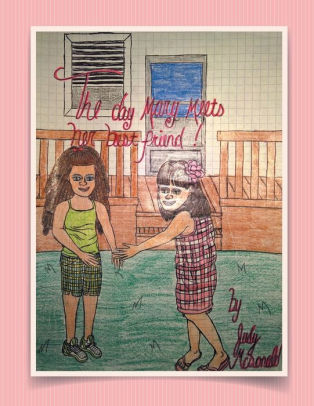 The Day Mary Meets Her Best Friend By Judy Mcdonald Paperback Barnes Noble