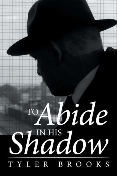 To Abide His Shadow