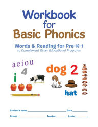 Title: Workbook for Basic Phonics: Words & Reading for Pre-K1 to Complement Other Educational Programs, Author: Melvine Groves