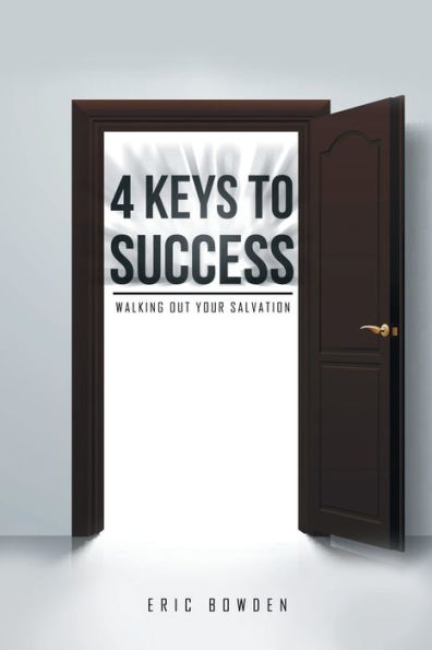 4 Keys to Success: Walking Out Your Salvation