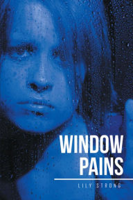 Title: Window Pains, Author: Lily Strong