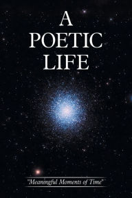 Title: A Poetic Life: 
