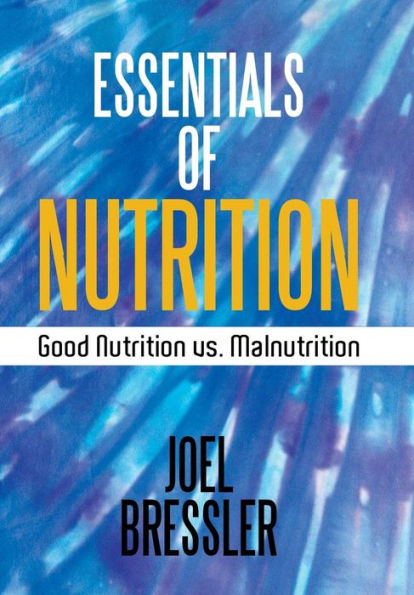 Essentials of Nutrition: Good Nutrition vs. Malnutrition
