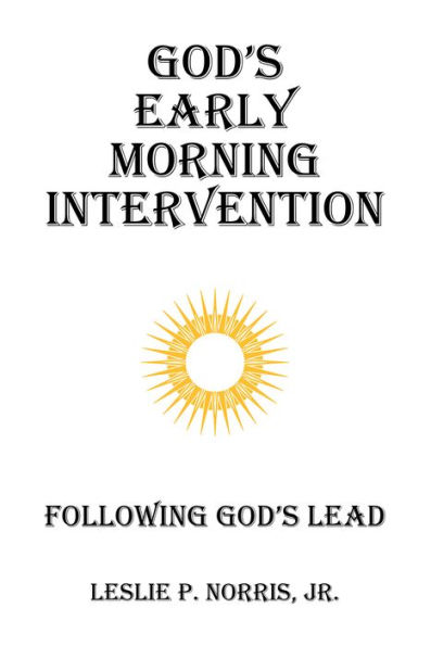 God's Early Morning Intervention: Following God's Lead